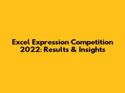 Excel Expression Competition 2022: Results & Insights