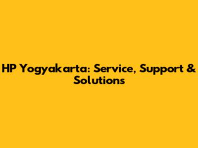 HP Yogyakarta: Service, Support & Solutions
