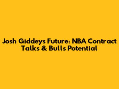 Josh Giddey's Future: NBA Contract Talks & Bulls Potential