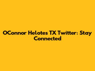 O'Connor Helotes TX Twitter: Stay Connected