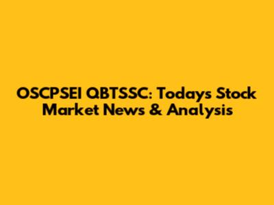 OSCPSEI QBTSSC: Today's Stock Market News & Analysis