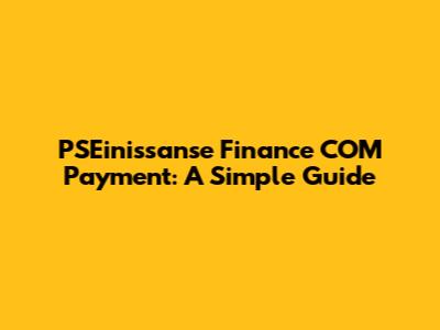 PSEinissanse Finance COM Payment: A Simple Guide