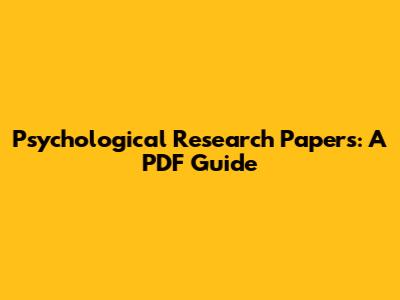 Psychological Research Papers: A PDF Guide