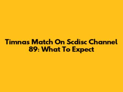 Timnas Match On Scdisc Channel 89: What To Expect